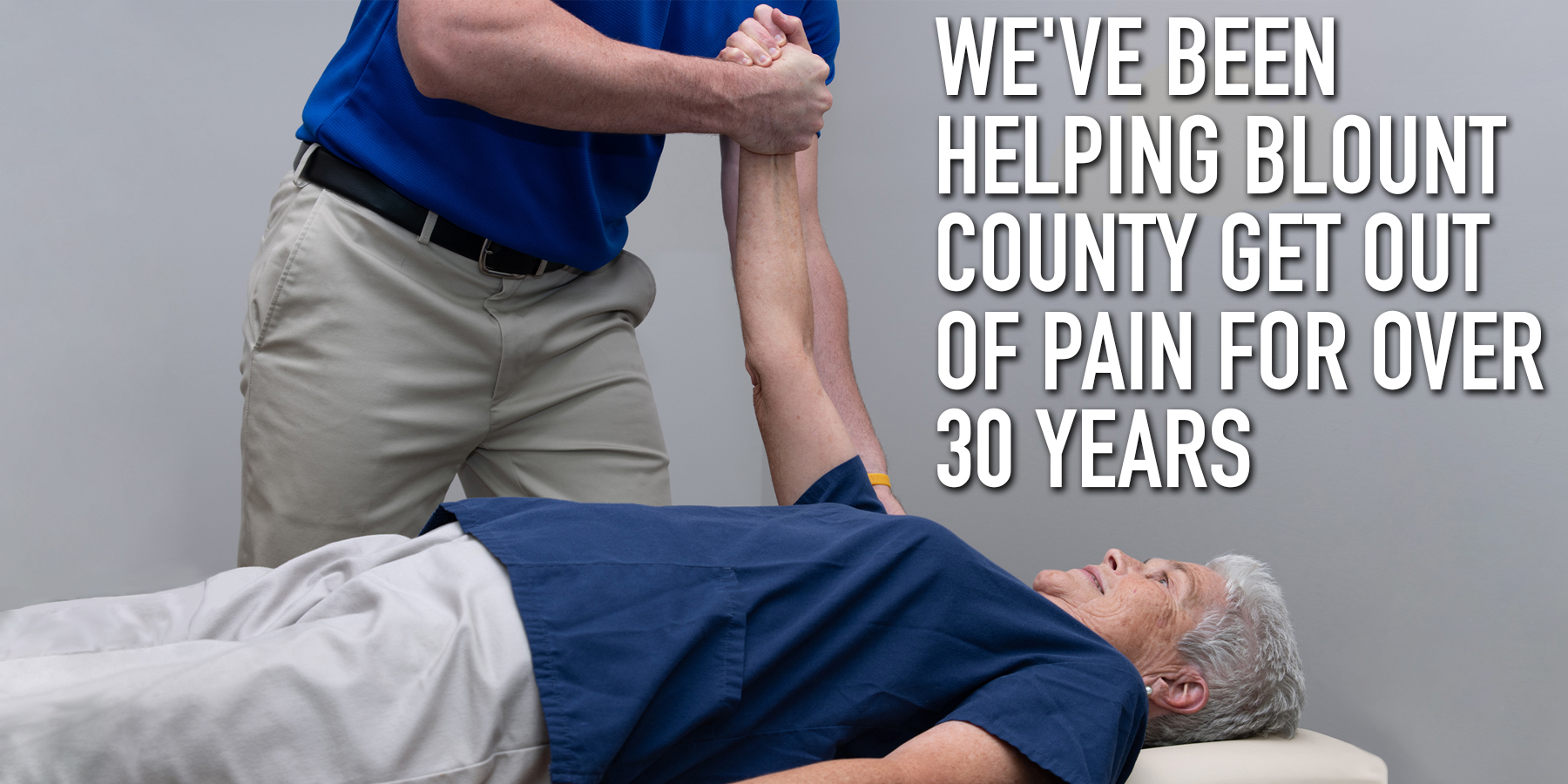 We've been helping blount county get out of pain for over 30 years